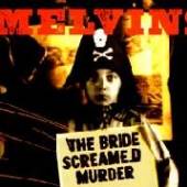 MELVINS  - CD BRIDE SCREAMED MURDER