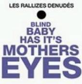 LES RALLIZES DENUDES  - CD BLIND BABY HAS ITS MOTHER