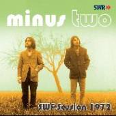 MINUS TWO  - CD SWF SESSION 1972
