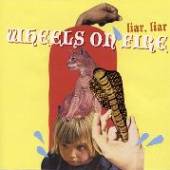 WHEELS ON FIRE  - CD LIAR LIAR