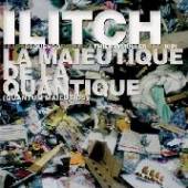 ILITCH  - CD MAIEUTIQUE DE LA QUANTIQUE