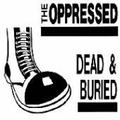 OPPRESSED  - VINYL DEAD & BURIED [VINYL]