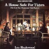 HAZLEWOOD LEE  - CD HOUSE SAFE FOR TIGERS