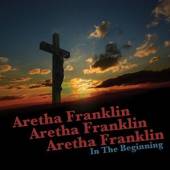 FRANKLIN ARETHA  - CD IN THE BEGINNING