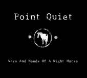 POINT QUIET  - CD WAYS AND NEEDS OF A..