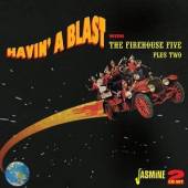 FIREHOUSE FIVE PLUS TWO  - 2xCD HAVIN' A BLAST WITH