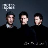 MARK & THE SPIES  - CD GIVE ME A LOOK
