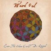 WEIRD OWL  - VINYL EVER THE SILVER CORD BE.. [VINYL]