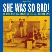  SHE WAS SO BAD! -GARAGE.. [VINYL] - supershop.sk