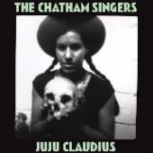 CHATHAM SINGERS  - CD JU JU CLAUDIUS