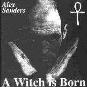 SANDERS ALEX  - CD WITCH IS BORN