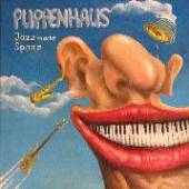 PUPPENHAUS  - CD JAZZ MACHT SPAZZ -SWF..