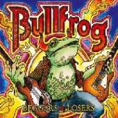 BULLFROG  - CD BEGGARS & LOSERS