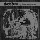 EAGLE TWIN  - CD UNKINDNESS OF CROWS