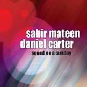 SABIR MATEEN / DANIEL CARTER  - CD SOUND ON A SUNDAY