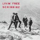 SCHIBBINZ  - CD LIVIN' FREE