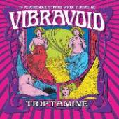 VIBRAVOID  - 2xCD+DVD TRIPTAMINE -CD+DVD-