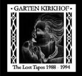 GARTEN KIRKHOF  - CD LOST TAPES '88-'94