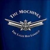MOCHINES  - CD THE EAGLE HAS LANDED