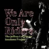  WE ARE ONLY RIDERS [VINYL] - supershop.sk