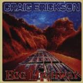 ERICKSON CRAIG  - CD BIG HIGHWAY