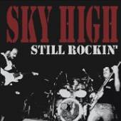 SKY HIGH  - CD STILL ROCKIN'