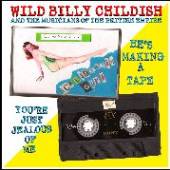 CHILDISH BILLY  - SI HE'S MAKING A TAPE/.. /7