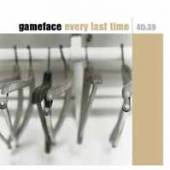 GAMEFACE  - VINYL EVERY LAST TIME [VINYL]