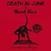 DEATH IN JUNE/BOYD RICE  - CD SCORPION WIND