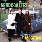 THEE HEADCOATEES  - CD HERE COMES CESSATION