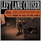 LEFT LANE CRUISER  - CD BRING YO AS TO THE TABLE