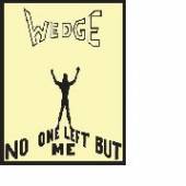 ORANGE WEDGE  - CD NO ONE LEFT BUT ME
