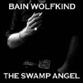 BAIN WOLFKIND  - CD THE SWAMP ANGEL