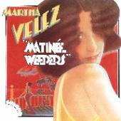 VELEZ MARTHA  - CD MATINEE WEEPERS