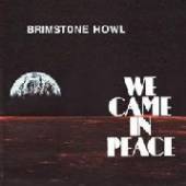 BRIMSTONE HOWL  - CD WE CAME IN PEACE