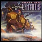 CLARKE ALLAN  - CD LEGENDARY HEROES