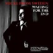 MICKE FROM SWEDEN  - CD WAITING FOR THE END