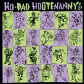  HO-DAD HOOTENANNY - suprshop.cz