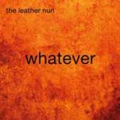 LEATHER NUN  - CD WHATEVER
