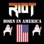 RIOT  - CD BORN IN AMERICA