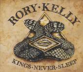 KELLY RORY  - CD KINGS NEVER SLEEP