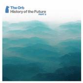 ORB  - 2xCD HISTORY OF THE FUTURE PAR