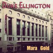 ELLINGTON DUKE  - CD MARA GOLD