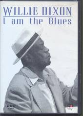 DIXON WILLIE  - DVD I AM THE BLUES