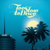 TOO SLOW TO DISCO / VARIOUS  - CD TOO SLOW TO DISCO / VARIOUS