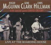 MCGUINN CLARK & HILLMAN  - CD LIVE AT THE BOARDING..