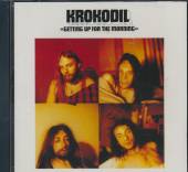 KROKODIL  - CD GETTING UP FOR THE..