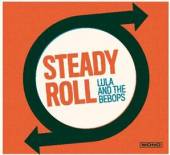 LULA & BEBOPS  - CD STEADY ROLL