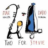 IONATA MAX/DADO MORONI  - CD TWO FOR STEVIE
