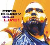 CHUBBY POPA  - CD WILD [DIGI]